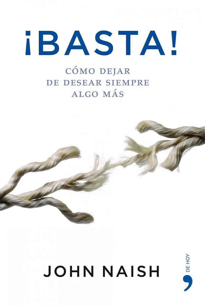 BASTA!.COMO DEJAR DE DESEA SIEMPRE ALGO MAS | 9788484607137 | NAISH,JHON | Llibreria Geli - Llibreria Online de Girona - Comprar llibres en català i castellà