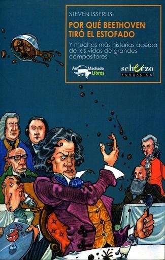 POR QUE BEETHOVEN TIRO EL ESTOFADO | 9788477744443 | ISSERLIS,STEVEN | Llibreria Geli - Llibreria Online de Girona - Comprar llibres en català i castellà