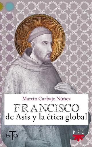 FRANCISCO DE ASIS Y LA ETICA GLOBAL | 9788428820547 | CARBAJO,MARTIN | Llibreria Geli - Llibreria Online de Girona - Comprar llibres en català i castellà