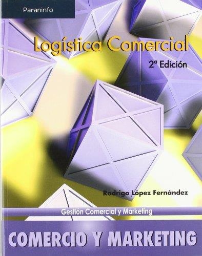 LOGISICA COMERCIAL(2ªED) | 9788497326551 | LOPEZ FERNANDEZ,RODRIGO | Llibreria Geli - Llibreria Online de Girona - Comprar llibres en català i castellà