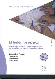 EL TREBALL DE RECERCA.METODOLOGIA,RECURSOS I PROPOSTES PRÀCTIQUES PER ELABORAR UNA RECERCA(INCLOU QUADERN DE TREBALL) | 9788495988898 | RIOS ROMERO, JOAQUÍN | Llibreria Geli - Llibreria Online de Girona - Comprar llibres en català i castellà