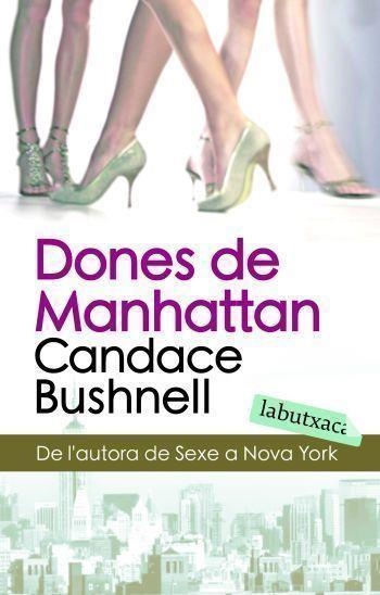 DONES DE MANHATTAN | 9788496863934 | BUSHNELL,CANDACE | Llibreria Geli - Llibreria Online de Girona - Comprar llibres en català i castellà