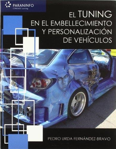 EL TUNING EN EL EMBELLECIMIENTO Y PERSONALIZACION DE VEHICUL | 9788497326483 | URDA FERNANDEEZ-BRAVO,PEDRO | Llibreria Geli - Llibreria Online de Girona - Comprar llibres en català i castellà