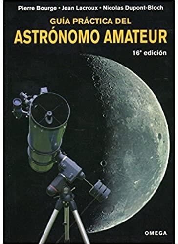 GUIA PRACTICA DEL ASTRONOMO AMATEUR(16ª EDICIÓN) | 9788428214858 | BOURGE,PIERRE/LACROUX,JEAN | Llibreria Geli - Llibreria Online de Girona - Comprar llibres en català i castellà