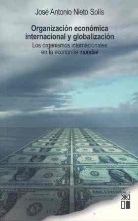 ORGANIZACION ECONOMICA INTERNACIONAL:LOS ORGANISMOS INTERN | 9788432312083 | NIETO SOLIS,JOSE ANTONIO | Llibreria Geli - Llibreria Online de Girona - Comprar llibres en català i castellà