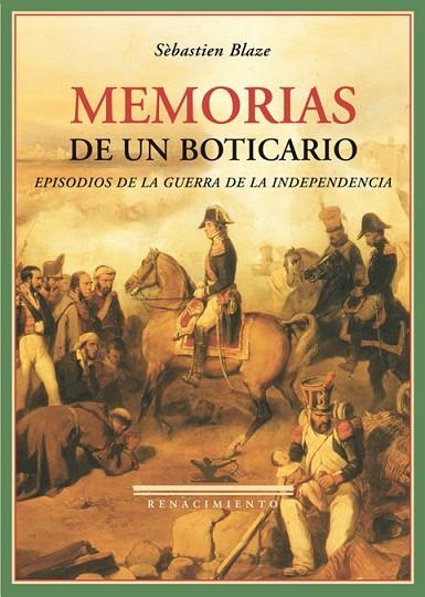 MEMORIAS DE UN BOTICARIO:EPISODIOS DE LA GUERRA DE LA INDEPE | 9788484722656 | BLAZE,SEBASTIEN | Llibreria Geli - Llibreria Online de Girona - Comprar llibres en català i castellà