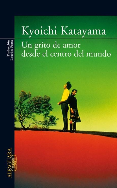 UN GRITO DE AMOR DESDE EL CENTRO DEL MUNDO | 9788420472652 | KATAYAMA,KYOICHI | Libreria Geli - Librería Online de Girona - Comprar libros en catalán y castellano