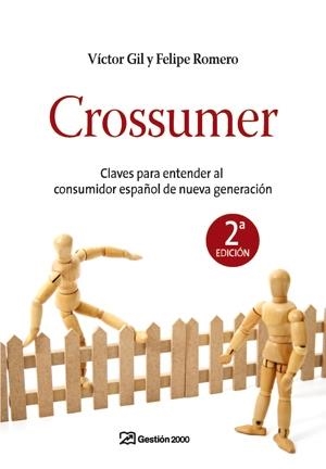 CROSSUMER.CLAVES PARA ENTENDER EL CONSUMIDOR ESPAÑOL DE LA.. | 9788498750010 | GIL,VICTOR/ROMERO,FELIPE | Libreria Geli - Librería Online de Girona - Comprar libros en catalán y castellano