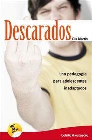 DESCARADOS.UNA PEDAGOGIA PARA ADOLESCENTES INADAPTADOS | 9788480639668 | MARTIN,XUS | Llibreria Geli - Llibreria Online de Girona - Comprar llibres en català i castellà