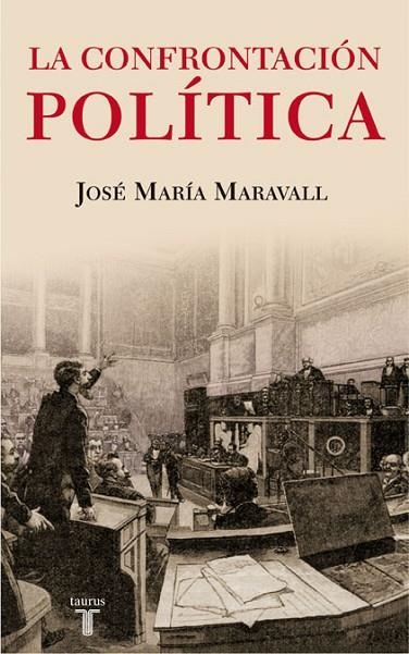 LA CONFRONTACION POLITICA | 9788430606726 | MARAVALL,JOSE MARIA | Llibreria Geli - Llibreria Online de Girona - Comprar llibres en català i castellà