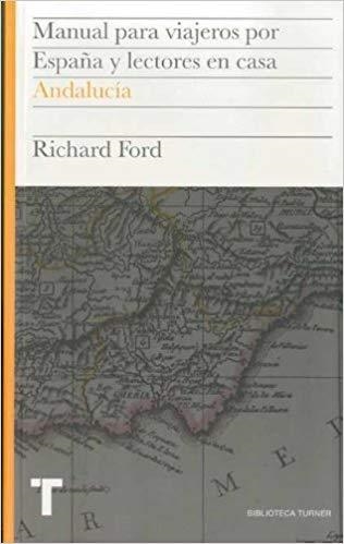 MANUAL PARA VIAJEROS POR ESPAÑA Y LECTORES EN CASA.ANDALUCIA | 9788475068572 | FORD,RICHARD | Libreria Geli - Librería Online de Girona - Comprar libros en catalán y castellano