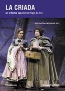 LA CRIADA EN EL TEATRO ESPAÑOL DEL SIGLO DE ORO | 9788424511579 | GARCIA LORENZO,LUCIANO | Libreria Geli - Librería Online de Girona - Comprar libros en catalán y castellano