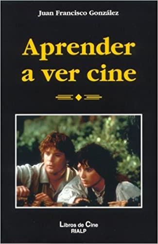 APRENDER A VER CINE | 9788432134197 | GONZALEZ,JUAN FRANCISCO | Llibreria Geli - Llibreria Online de Girona - Comprar llibres en català i castellà