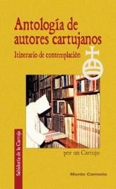 ANTOLOGIA DE AUTORES CARTUJANOS.ITINERARIO DE CONTEMPLACION | 9788483531501 | POR UN CARTUJO | Llibreria Geli - Llibreria Online de Girona - Comprar llibres en català i castellà