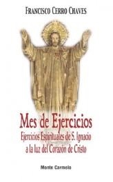 MES DE EJERCICIOS.EJERCICIOS ESPIRITUALES DE S.IGNACIO | 9788483531372 | CERRO CHAVES,FRANCISCO | Llibreria Geli - Llibreria Online de Girona - Comprar llibres en català i castellà