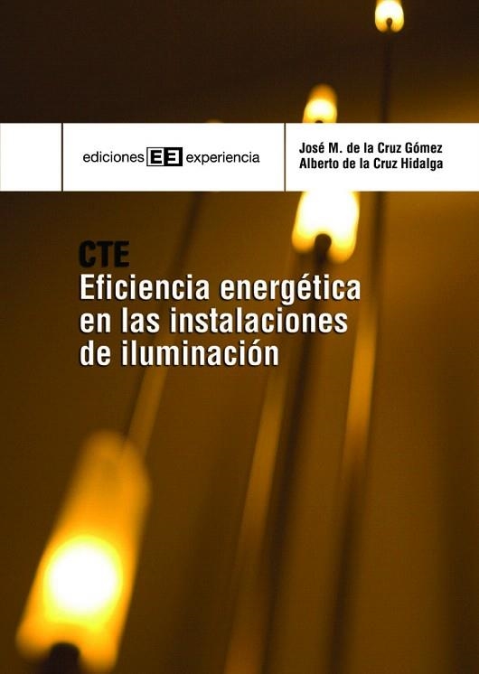 EFICIENCIA ENERGETICA EN LAS INSTALACIONES DE3 ILUMINACION | 9788496283619 | DE LA CRUZ GOMEZ,JOSE M./DE LA CRUZ HIDALGA,ALBERT | Llibreria Geli - Llibreria Online de Girona - Comprar llibres en català i castellà