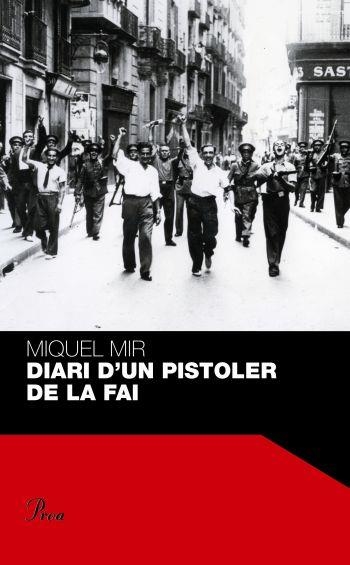 DIARI D'UN PISTOLER DE LA FAI | 9788484371854 | MIR,MIQUEL | Libreria Geli - Librería Online de Girona - Comprar libros en catalán y castellano