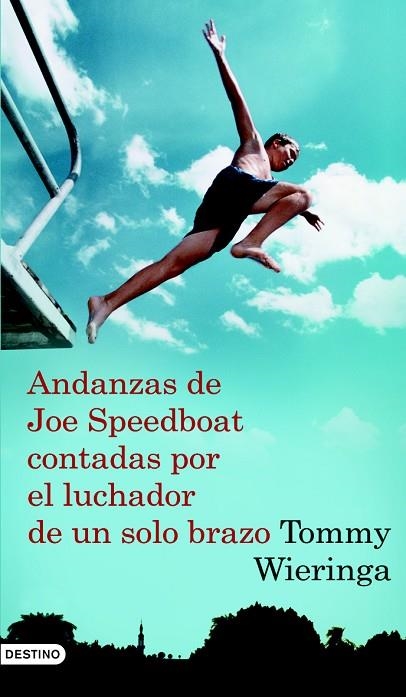 ANDANZAS DE JOE SPEEDBOAT CONTANDAS POR EL LUCHADOR DE UN SO | 9788423340736 | WIERINGA,TOMMY | Llibreria Geli - Llibreria Online de Girona - Comprar llibres en català i castellà