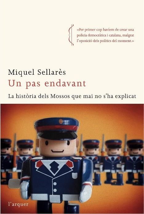 UN PAS ENDAVANT.LA HISTORIA DELS MOSSOS QUE MAI NO S'HA... | 9788496499973 | SELLARES,MIQUEL | Llibreria Geli - Llibreria Online de Girona - Comprar llibres en català i castellà