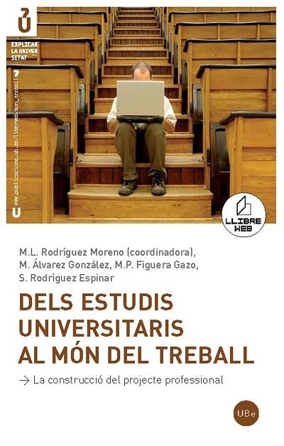 DELS ESTUDIS UNIVERSITARIS AL DEL TREBALL | 9788447532780 | RODRIGUEZ MORENO,M.L. | Llibreria Geli - Llibreria Online de Girona - Comprar llibres en català i castellà