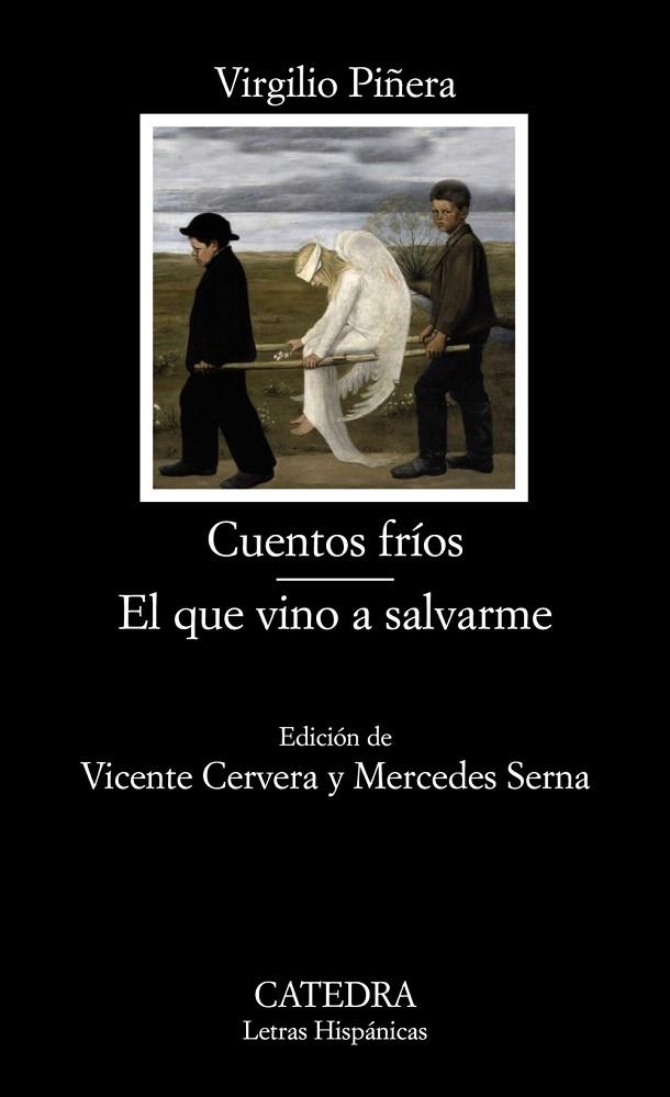 CUENTOS FRIOS/EL QUE VINO A SALVARME | 9788437624969 | PIÑERA,VIRGILIO | Llibreria Geli - Llibreria Online de Girona - Comprar llibres en català i castellà