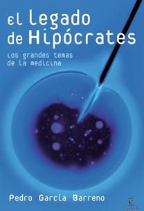 EL LEGADO DE HIPOCRATES.LOS GRANDES TEMAS DE LA MEDICINA | 9788467025576 | GARCIA BARRENO,PEDRO | Llibreria Geli - Llibreria Online de Girona - Comprar llibres en català i castellà