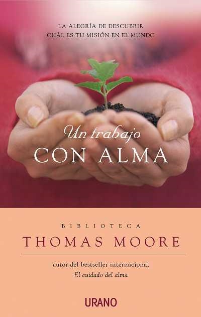 UN TRABAJO CON ALMA | 9788479536879 | MOORE,THOMAS | Llibreria Geli - Llibreria Online de Girona - Comprar llibres en català i castellà