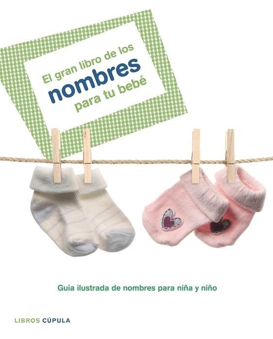 EL GRAN LIBRO DE LOS NOMBRES PARA TU BEBE | 9788448047900 | AA. VV. | Llibreria Geli - Llibreria Online de Girona - Comprar llibres en català i castellà