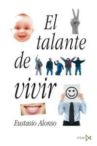 EL TALANTE DE VIVIR | 9788470904844 | ALONSO,EUSTASIO | Libreria Geli - Librería Online de Girona - Comprar libros en catalán y castellano