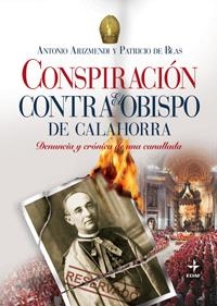 CONSPIRACION CONTRA EL OBISPO DE CALAHORRA | 9788441420830 | ARIZMENDI,ANTONIO/DE BLAS,PATRICIO | Llibreria Geli - Llibreria Online de Girona - Comprar llibres en català i castellà