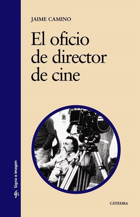 EL OFICIO DE DIRECTOR DE CINE | 9788437624983 | CAMINO,JAIME | Llibreria Geli - Llibreria Online de Girona - Comprar llibres en català i castellà