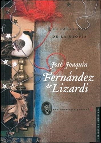 EL LABERINTO DE LA UTOPIA.UNA ANTOLOGIA GENERAL | 9789681682613 | FERNANDEZ DE LIZARDI,JOSE JOAQUIN | Llibreria Geli - Llibreria Online de Girona - Comprar llibres en català i castellà