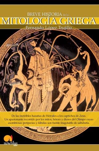 BREVE HISTORIA DE LA MITOLOGÍA GRIEGA | 9788497635479 | LÓPEZ TRUJILLO,FERNANDO | Libreria Geli - Librería Online de Girona - Comprar libros en catalán y castellano