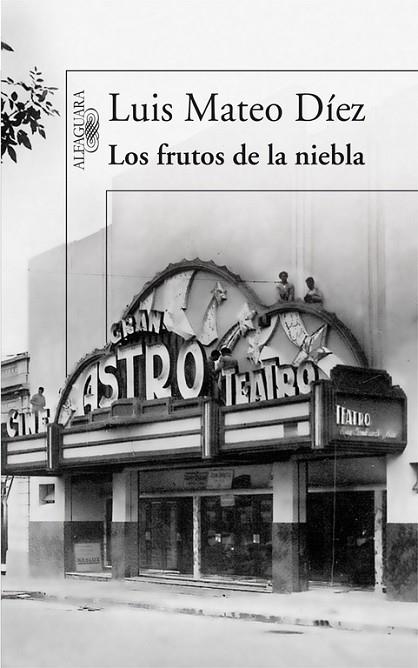 LOS FRUTOS DE LA NIEBLA | 9788420474328 | DIEZ,LUIS MATEO | Llibreria Geli - Llibreria Online de Girona - Comprar llibres en català i castellà