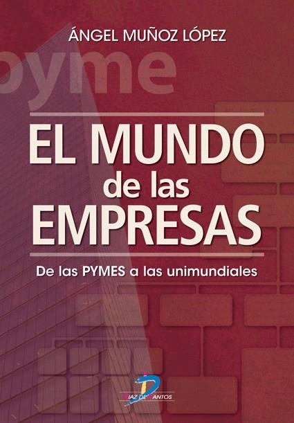 EL MUNDO DE LAS EMPRESAS.DE LAS PYMES A LAS UNIMUNDIALES | 9788479788698 | MUÑOZ LOPEZ,A. | Llibreria Geli - Llibreria Online de Girona - Comprar llibres en català i castellà