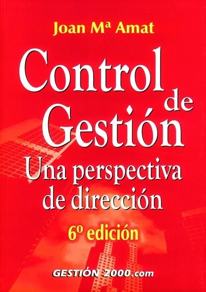 CONTROL DE GESTION.UNA PERSPECTIVA DE DIRECCION | 9788480888417 | AMAT,JOAN Mª | Llibreria Geli - Llibreria Online de Girona - Comprar llibres en català i castellà