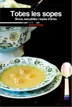 TOTES LES SOPES.BROUS,ESCUDELLES I SOPES D'ARREU | 9788497913942 | FABREGA,JAUME | Libreria Geli - Librería Online de Girona - Comprar libros en catalán y castellano