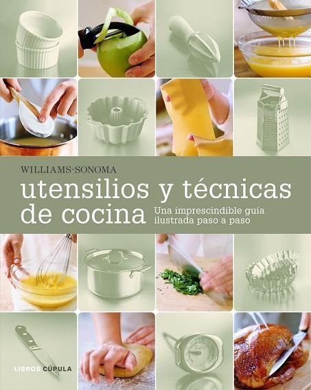 UTENSILIOS Y TECNICAS DE COCINA.UNA IMPRESCINDIBLE GUIA... | 9788448047948 | SONOMA,WILLIAMS | Libreria Geli - Librería Online de Girona - Comprar libros en catalán y castellano