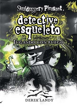 SKULDUGGERY PLEASANT,DETECTIVE ESQUELETO-2.JUGANDO CON FUEGO | 9788467530773 | LANDY,DEREK | Llibreria Geli - Llibreria Online de Girona - Comprar llibres en català i castellà