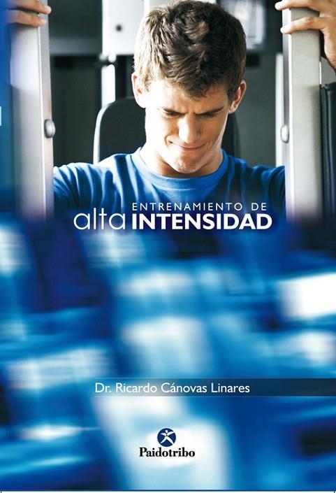 ENTRENAMIENTO DE ALTA INTENSIDAD | 9788480196666 | CANOVAS LINARES,RICARDO | Llibreria Geli - Llibreria Online de Girona - Comprar llibres en català i castellà