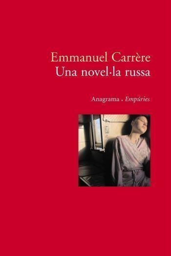 UNA NOVEL.LA RUSSA | 9788497872812 | CARRERE,EMMANUEL | Libreria Geli - Librería Online de Girona - Comprar libros en catalán y castellano