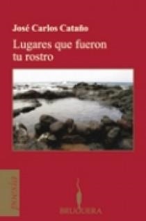 LUGARES QUE FUERON TU ROSTRO | 9788402420770 | CATAÑO,JOSE CARLOS | Llibreria Geli - Llibreria Online de Girona - Comprar llibres en català i castellà