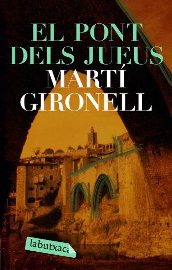 EL PONT DELS JUEUS | 9788492549092 | GIRONELL,MARTI | Llibreria Geli - Llibreria Online de Girona - Comprar llibres en català i castellà