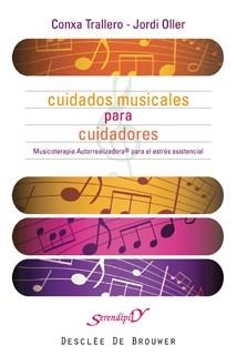 CUIDADOS MUSICALES PARA CUIDADORES. MUSICOTERAPIA AUTORREAL | 9788433022707 | TRALLERO FLIX,CONCHA | Llibreria Geli - Llibreria Online de Girona - Comprar llibres en català i castellà