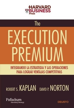 THE EXECUTION PREMIUM | 9788423426805 | KAPLAN/NORTON | Llibreria Geli - Llibreria Online de Girona - Comprar llibres en català i castellà