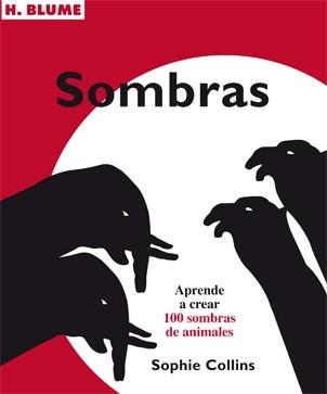 SOMBRAS.APRENDE A CREAR 100 SOMBRAS DE ANIMALES | 9788496669420 | COLLINS,SOPHIE | Llibreria Geli - Llibreria Online de Girona - Comprar llibres en català i castellà