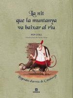 LA NIT QUE LA MUNTANYA VA BAIXAR AL RIU | 9788424628857 | COLL,PEP | Libreria Geli - Librería Online de Girona - Comprar libros en catalán y castellano