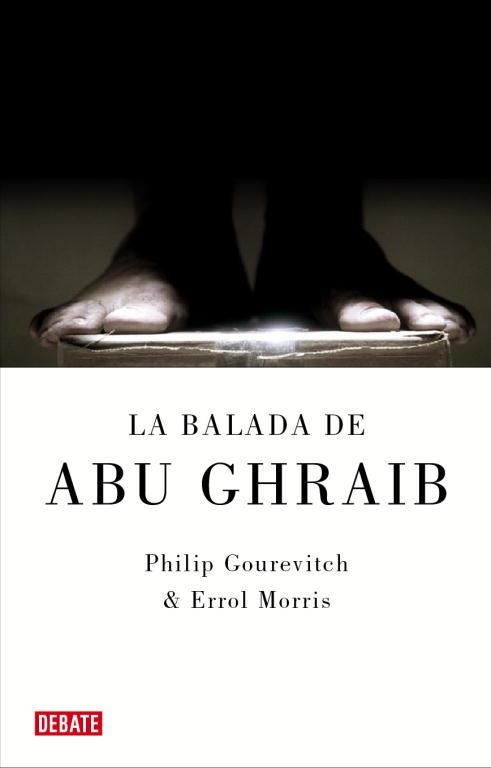 LA BALADA DE ABU GHRAIB | 9788483067604 | GOUREVITCH,PHILIP/MORRIS,ERROL | Llibreria Geli - Llibreria Online de Girona - Comprar llibres en català i castellà