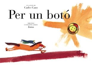 PER UN BOTO | 9788424630379 | CANO,CARLES | Llibreria Geli - Llibreria Online de Girona - Comprar llibres en català i castellà