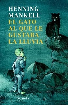 EL GATO AL QUE LE GUSTABA LA LLUVIA | 9788498412321 | MANKELL,HENNING | Llibreria Geli - Llibreria Online de Girona - Comprar llibres en català i castellà